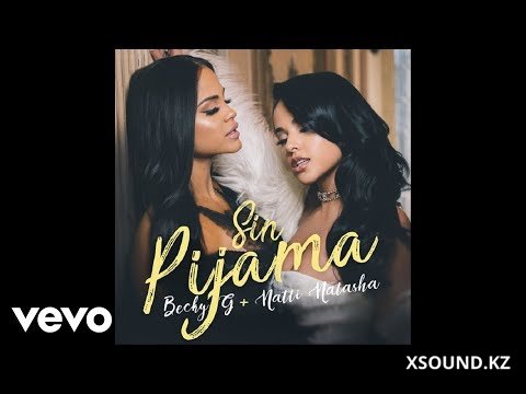 Музыка В Машину 2018 - Becky G Feat. Natti Natasha - Sin Pijama