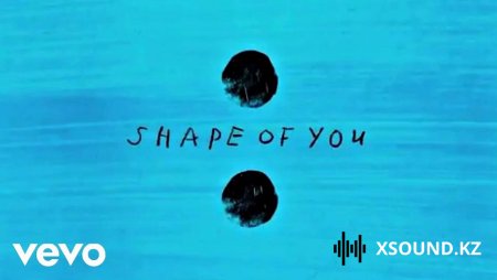 Ed Sheeran - Shape Of You
