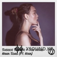 Хиты 2018 - Sherrie Sherrie & The Ware Feat. Nina - Nana Song