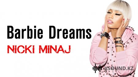 Nicki Minaj - Barbie Dreams