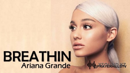 Ariana Grande - Breathin