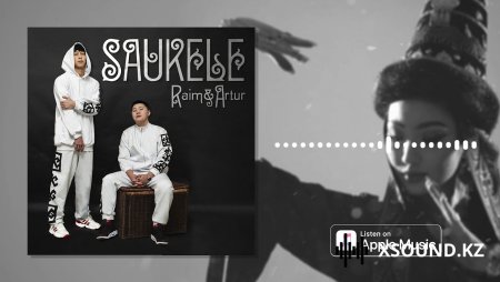RaiM & Artur - Сәукеле