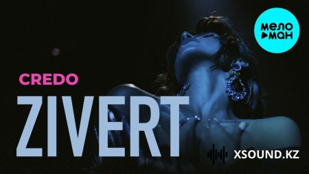 Zivert - Credo