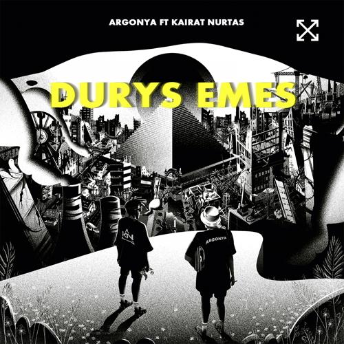 Argonya, Kairat Nurtas - Durys Emes  (2020)