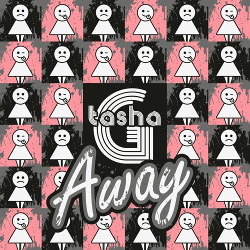 Tasha G - Away  (2015)