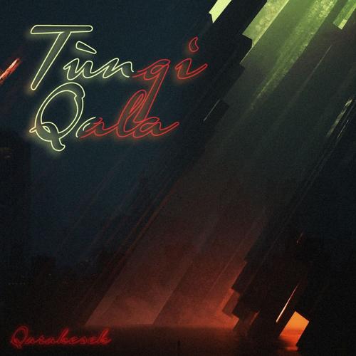 QARAKESEK - Tùngi Qala  (2021)