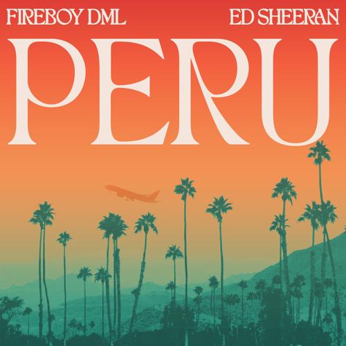 Fireboy DML, Ed Sheeran - Peru  (2021)