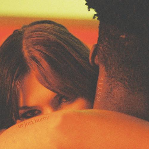 GAYLE - ur just horny  (2022)