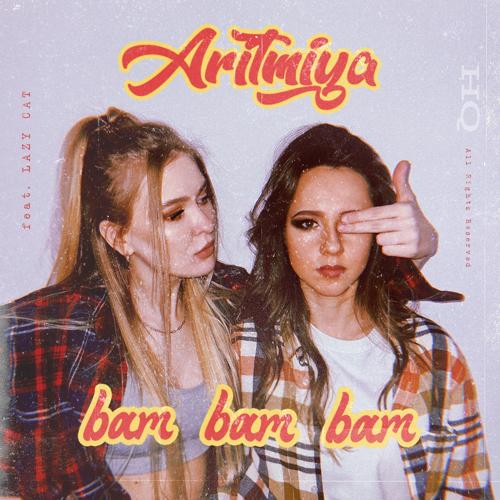 ARITMIYA, Lazy Cat - Bam Bam Bam  (2021)