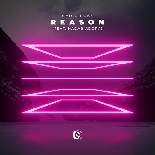 Chico Rose, Hadar Adora - Reason (feat. Hadar Adora)  (2022)