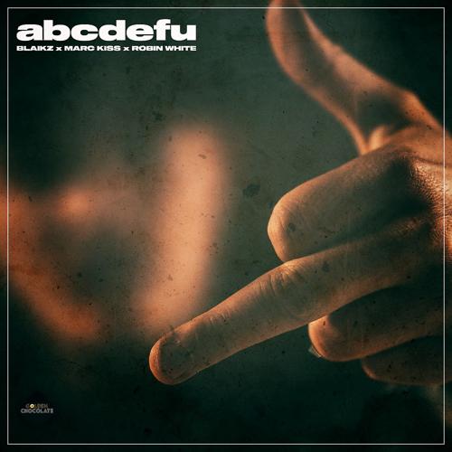 Blaikz, Marc Kiss, Robin White - abcdefu  (2022)