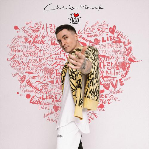 Chris Yank - I Love You  (2022)
